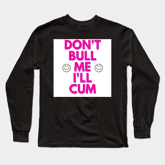 bull me i will cum Long Sleeve T-Shirt by yousseflyazidi